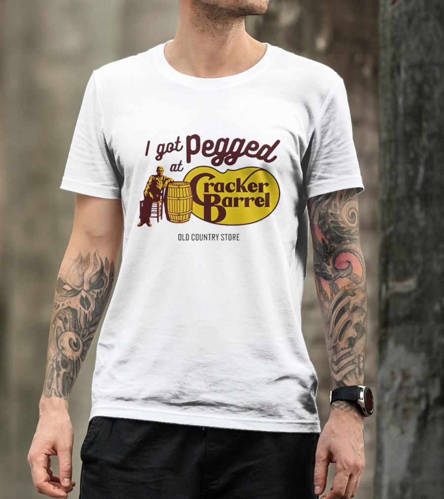 I Got Pegged At Cracker Barrel Old Country Store T-Shirt