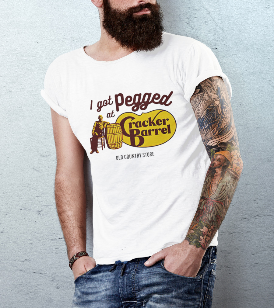 I Got Pegged At Cracker Barrel Old Country Store T-Shirt