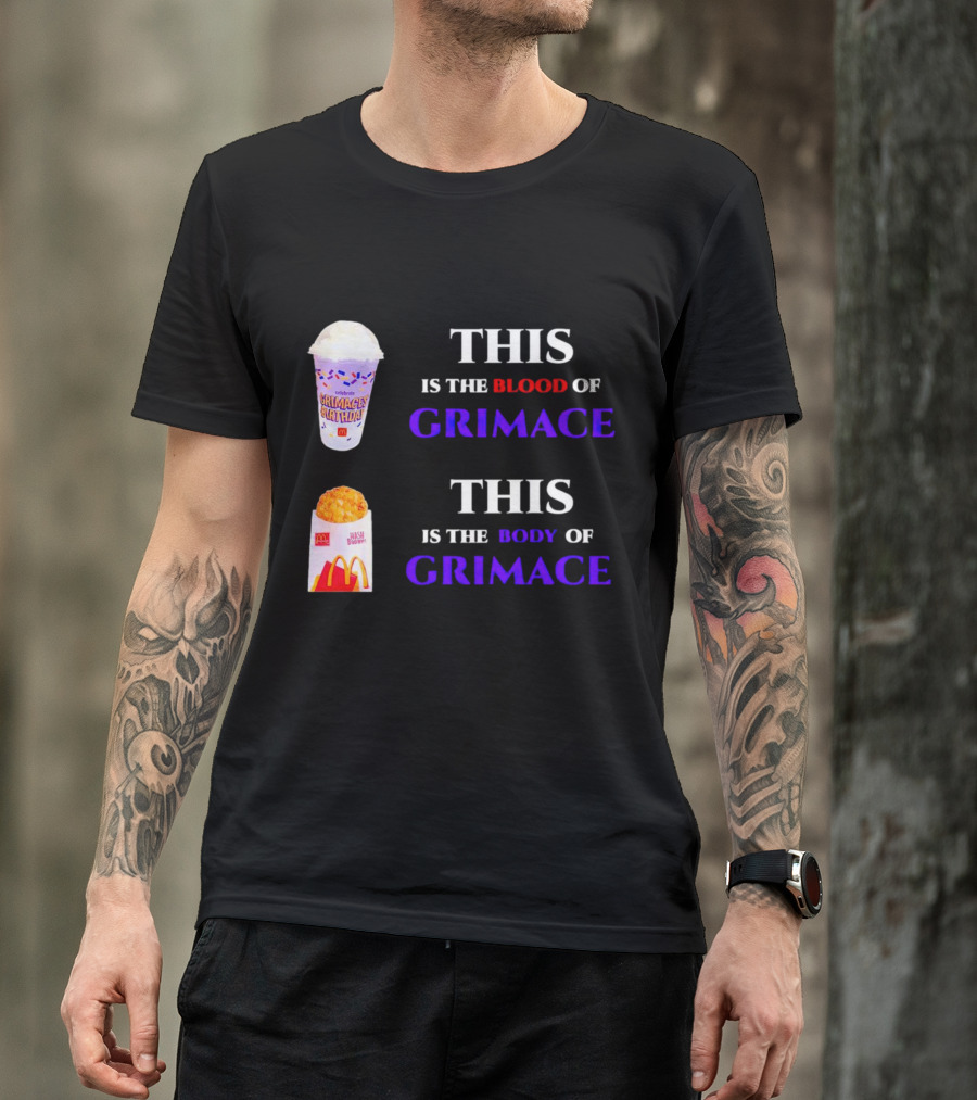 THIS IS THE BLOOD OF GRIMACE GRIMACE'S BIRTHDAY SHAKES THIS IS THE BODY OF GRIMACE MC DONALD'S HASH BROWNS T-Shirt
