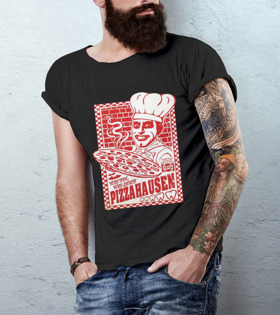 Very Nice Very Saucy Pizza Hausen Chef Holding Large Pepperoni Pizza T-Shirt