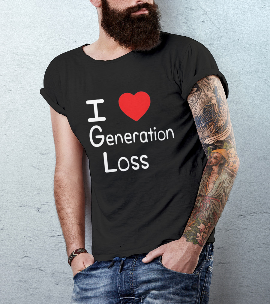 I Heart Generation Loss T-Shirt