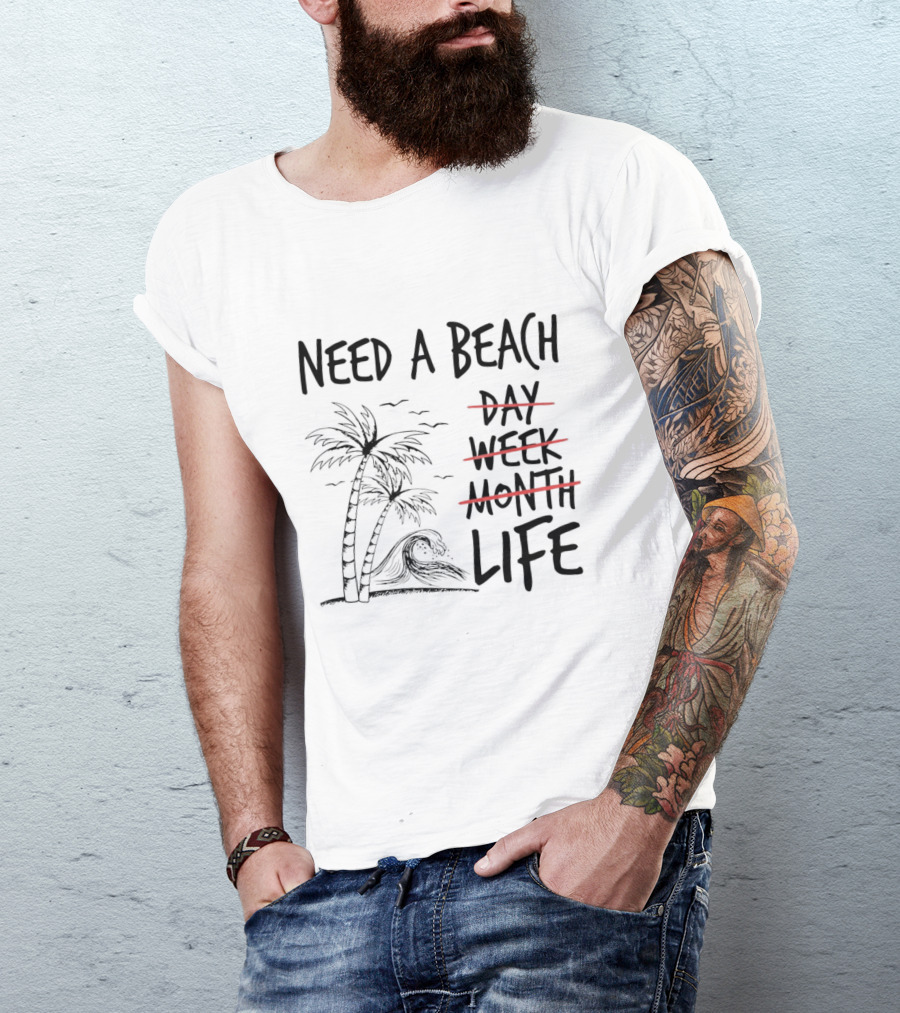Need A Beach Life With Palm Tree And Wave T-Shirt