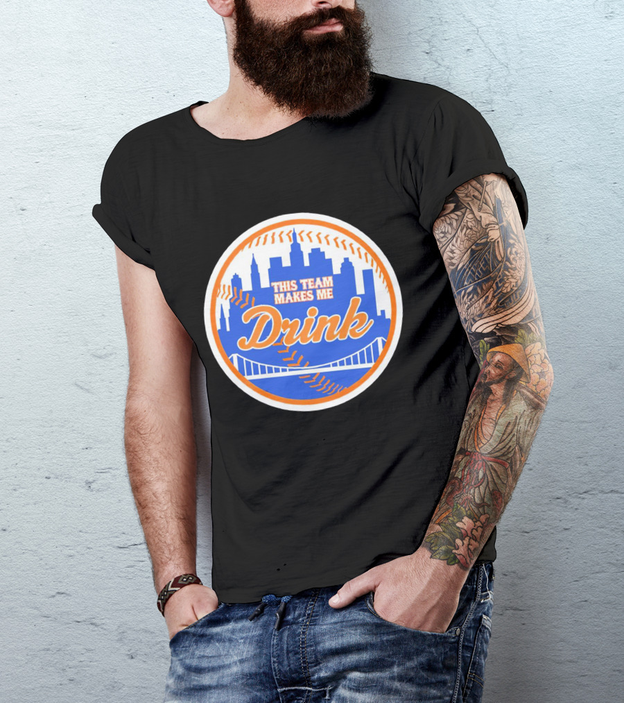 This Team Makes Me Drink New York Mets Skyline Baseball T-Shirt