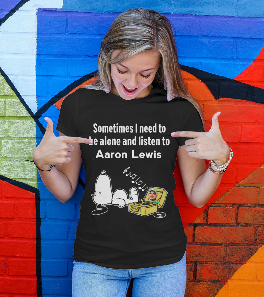 Sometimes I Need To Be Alone And Listen To Aaron Lewis Snoopy Record Player T-Shirt