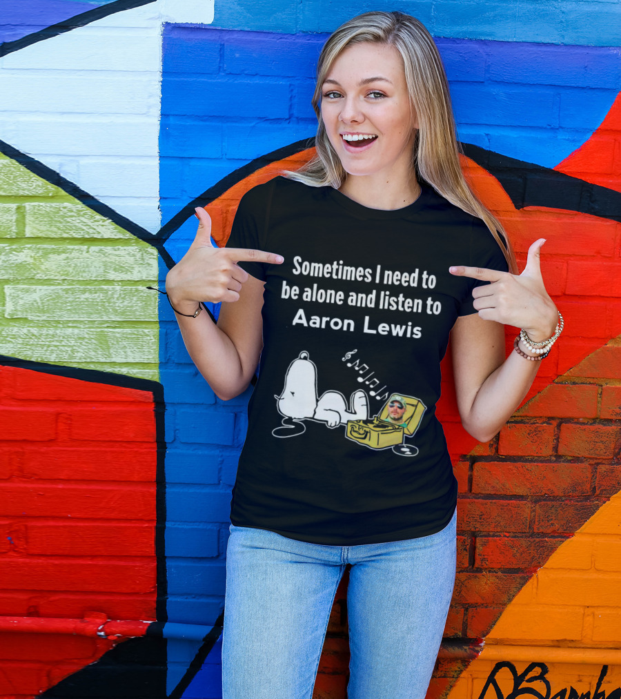 Sometimes I Need To Be Alone And Listen To Aaron Lewis Snoopy Record Player T-Shirt