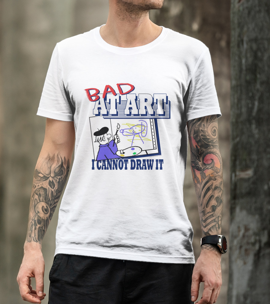 BAD AT ART I CANNOT DRAW IT Beret-Wearing Painter With Palette And Colorful Scribble T-Shirt