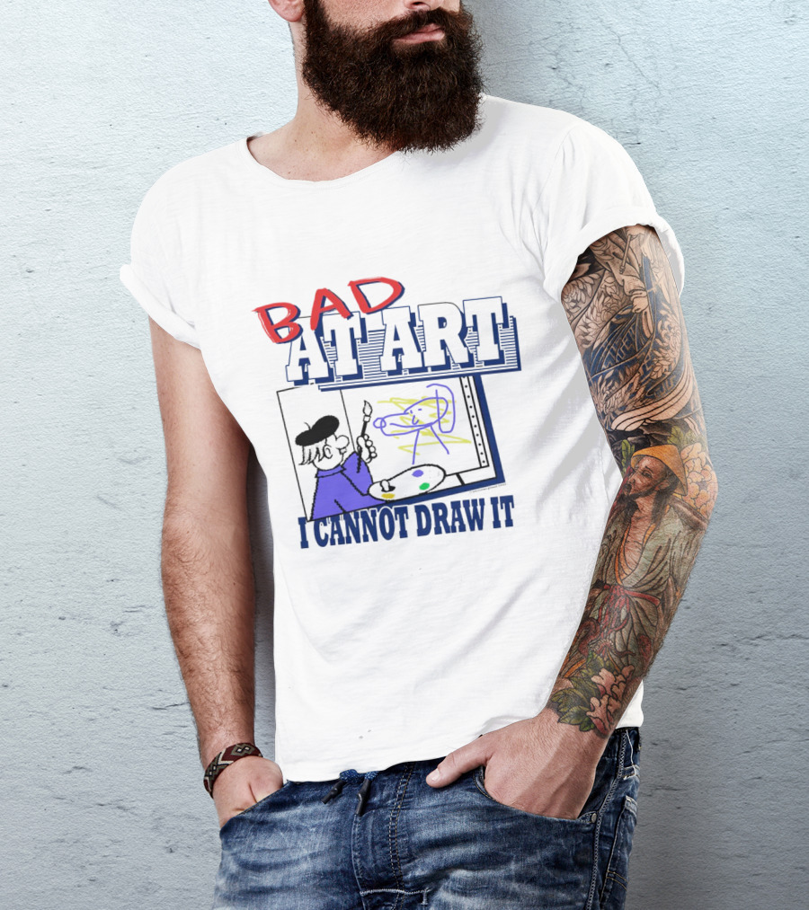 BAD AT ART I CANNOT DRAW IT Beret-Wearing Painter With Palette And Colorful Scribble T-Shirt