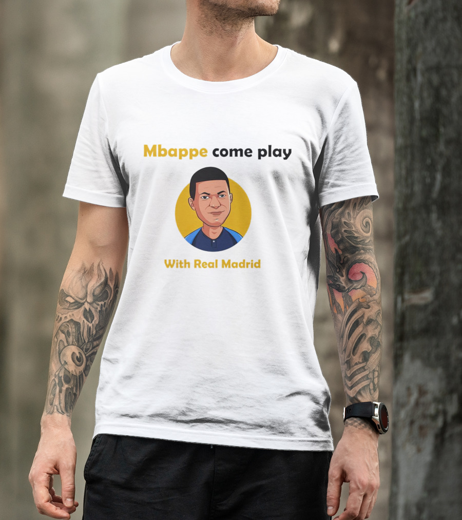 Mbappe Come Play With Real Madrid Iconic Invitation T-Shirt