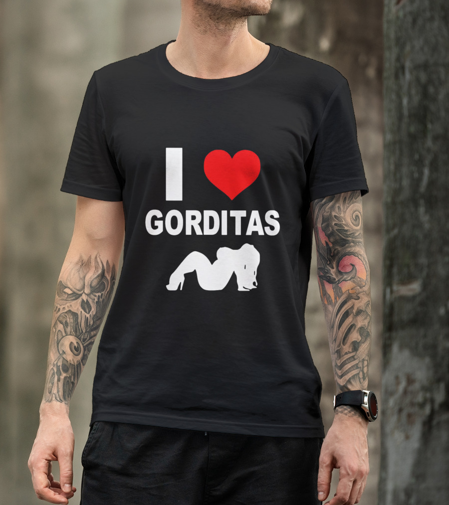 I Love Gorditas T-Shirt