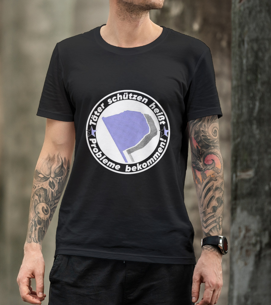Täter Schützen Heißt Probleme Bekommen T-Shirt
