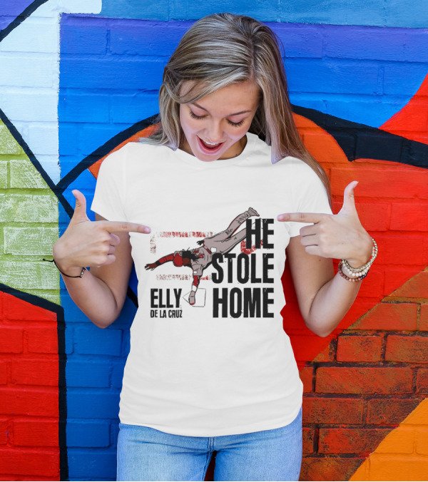 Elly De La Cruz He Stole Home Cincinnati Reds Baseball Action T-Shirt