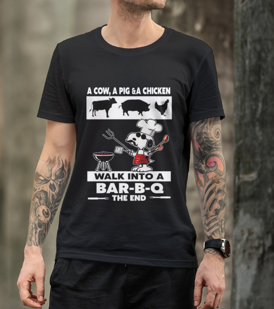 A Cow A Pig And A Chicken Walk Into A Bar-B-Q The End Snoopy Chef Grilling Fun T-Shirt