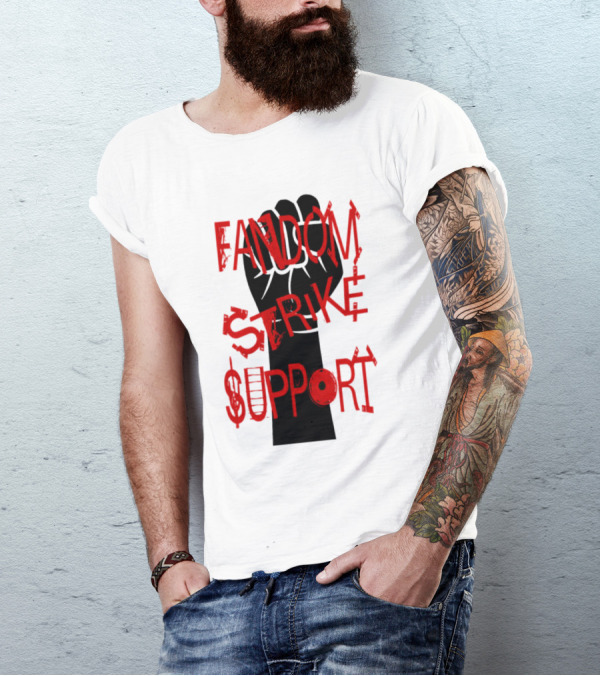Fandom Strike Support Raised Fist Solidarity T-Shirt