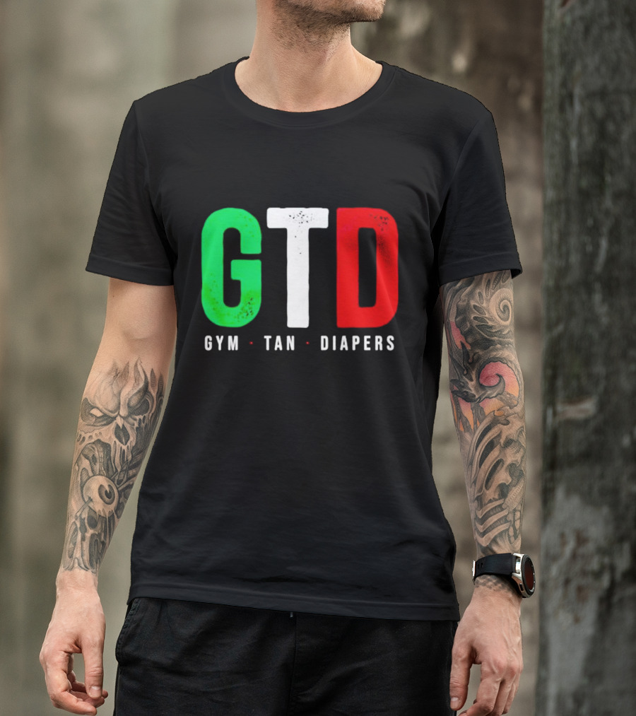 GTD Gym Tan Diapers Italian Flag Colors T-Shirt