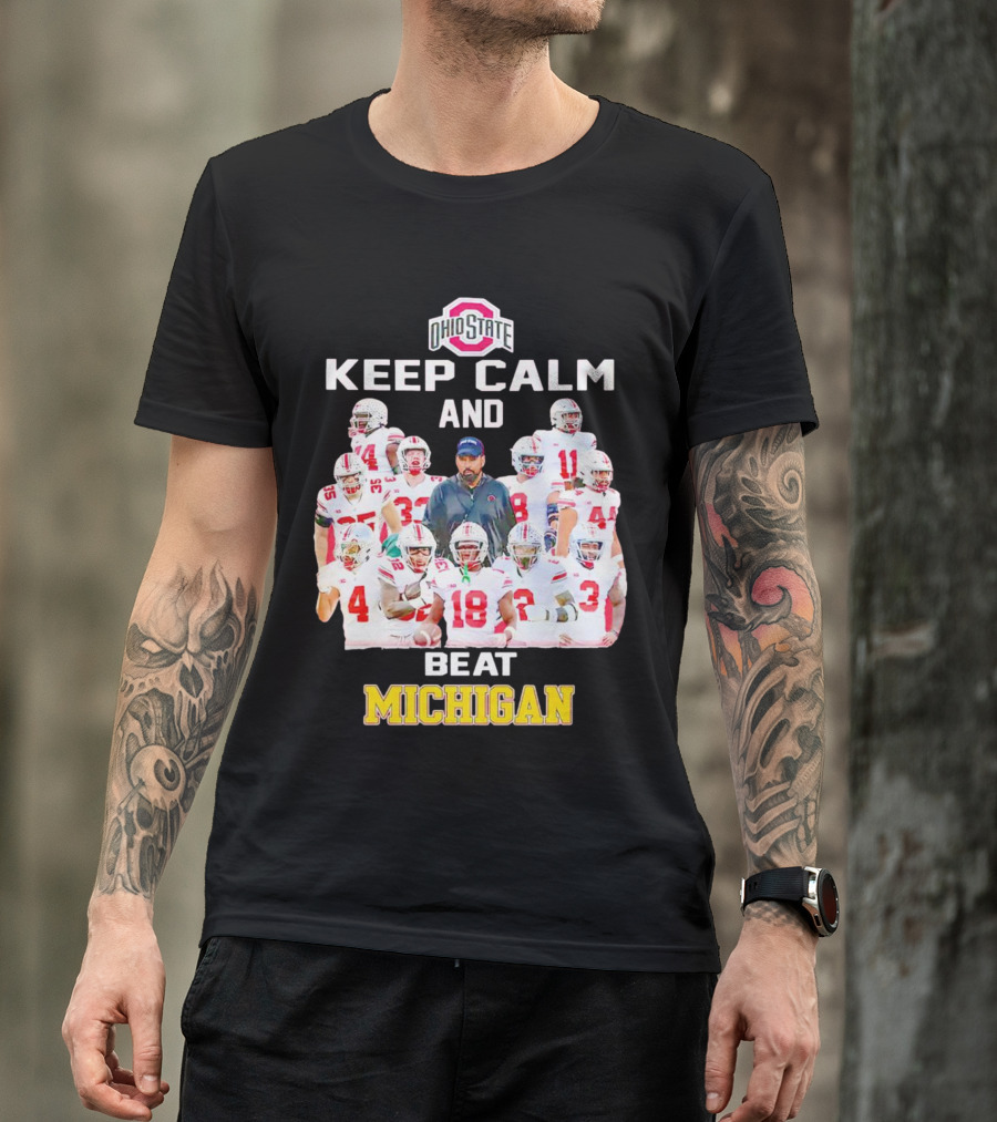 Ohio State Buckeyes Keep Calm And Beat Michigan T-Shirt