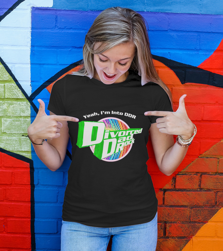 Yeah I’m Into DDR Divorced Dad Rock T-Shirt