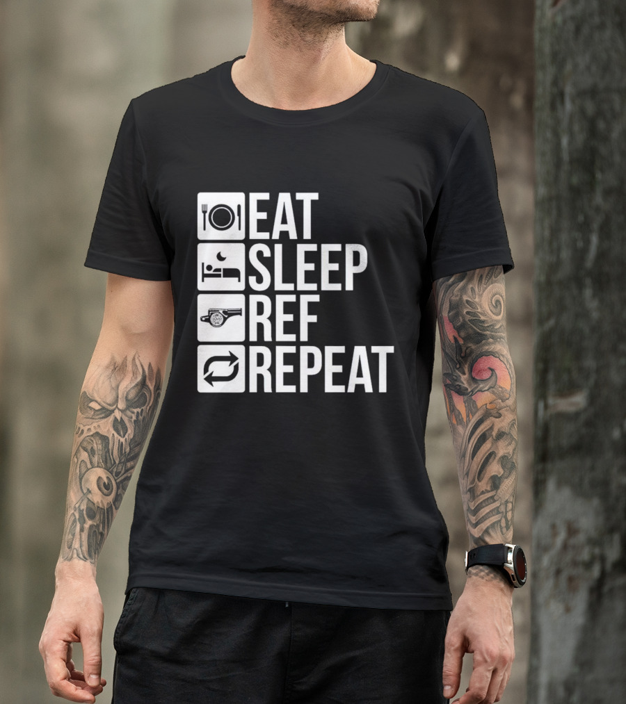 Eat Sleep Referee Repeat Sports Routine T-Shirt