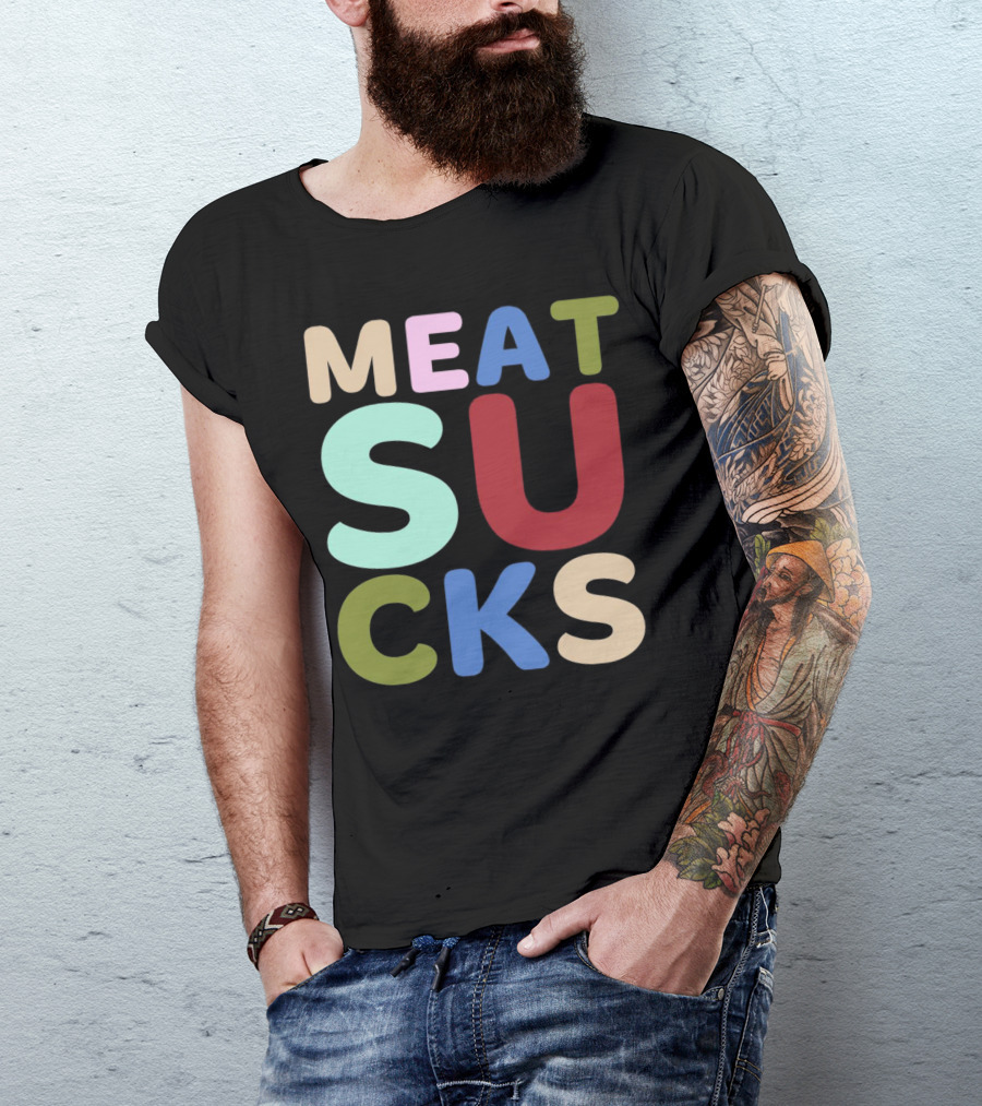 Meat Sucks Multicolored Bold Block Letters T-Shirt