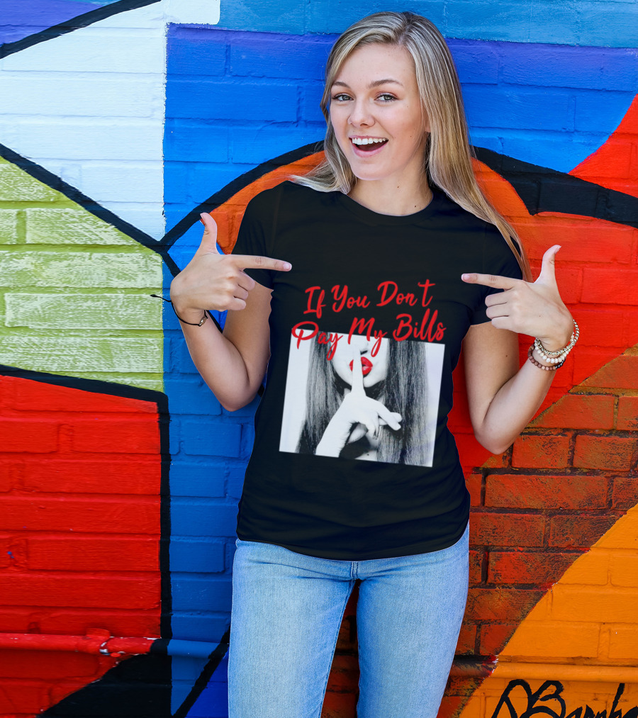 If You Don’t Pay My Bills Finger Shushing Red Lips Woman T-Shirt
