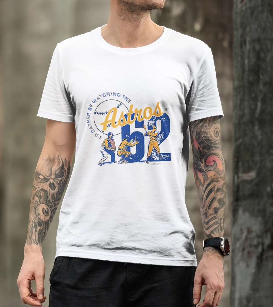 Houston Astros I'd Rather Be Watching The 1962 T-Shirt
