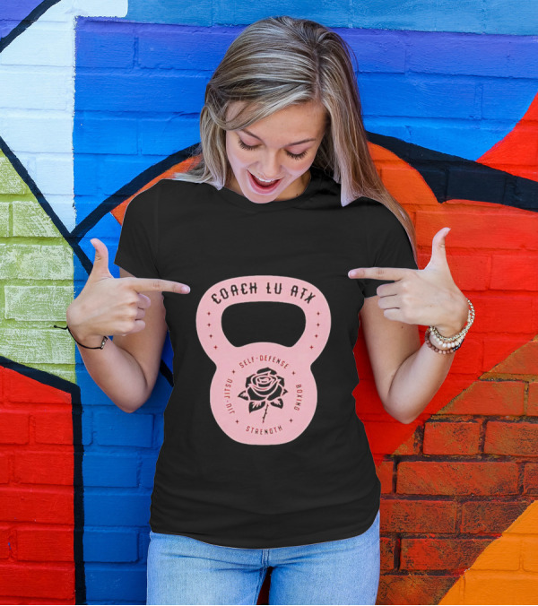 Coach Lu ATX Self-Defense Boxing Jiu-Jitsu Strength Rose T-Shirt