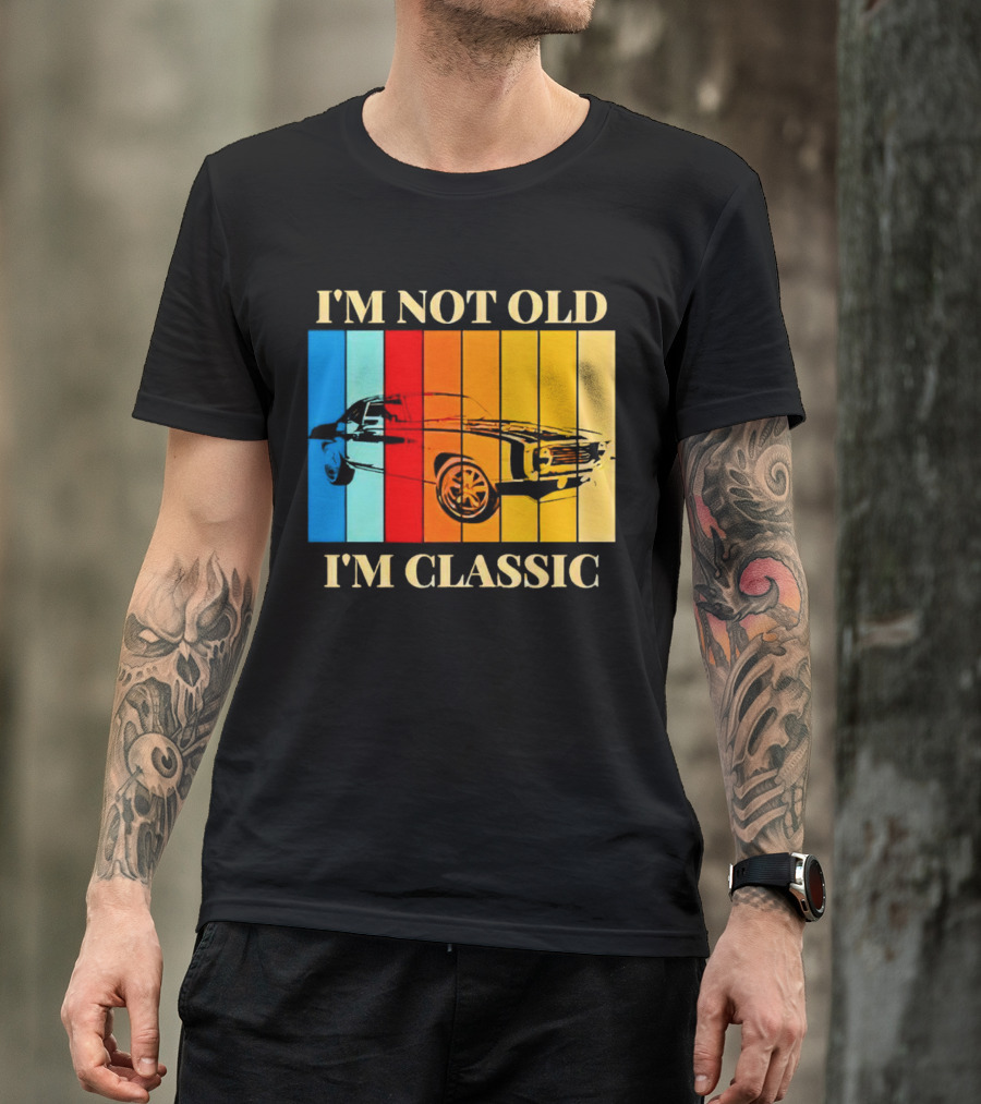 I'm Not Old I'm Classic Vintage Car Stripes T-Shirt