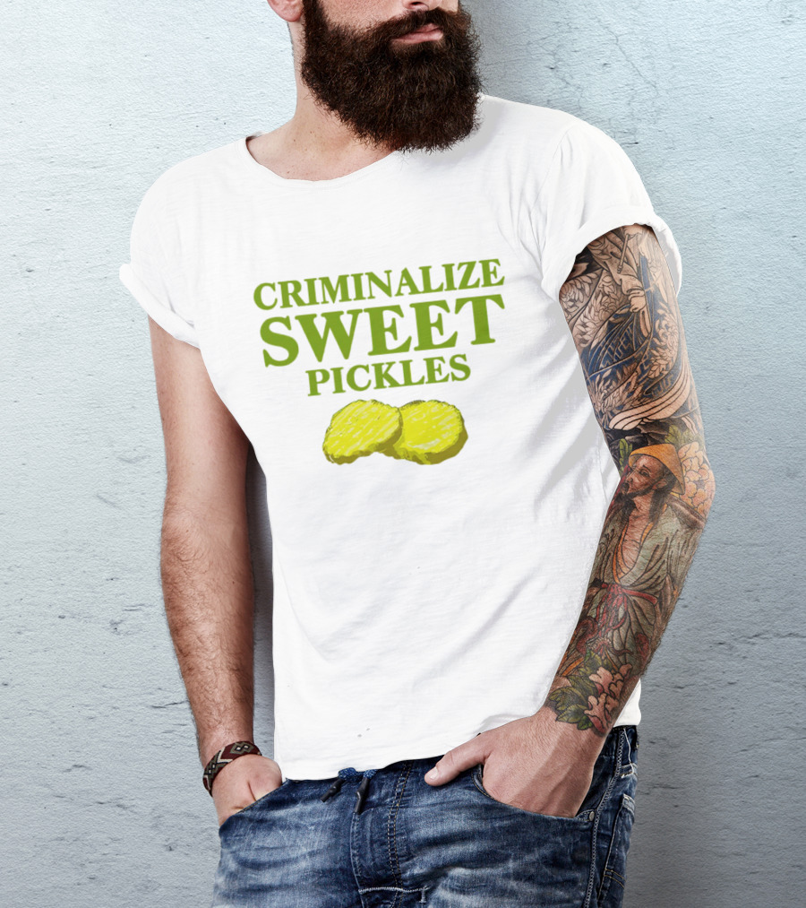 Criminalize Sweet Pickles Sliced Gherkin Humor T-Shirt