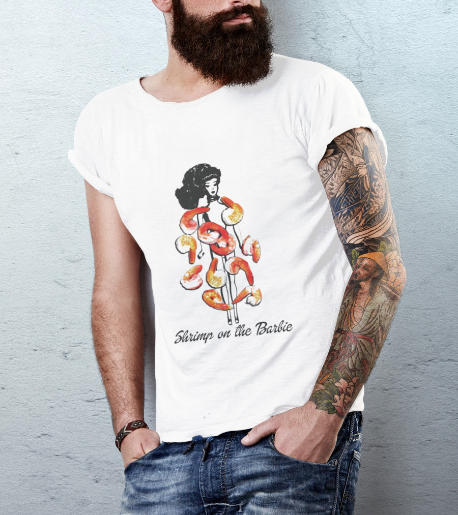 Shrimp On The Barbie Doll With Prawns T-Shirt
