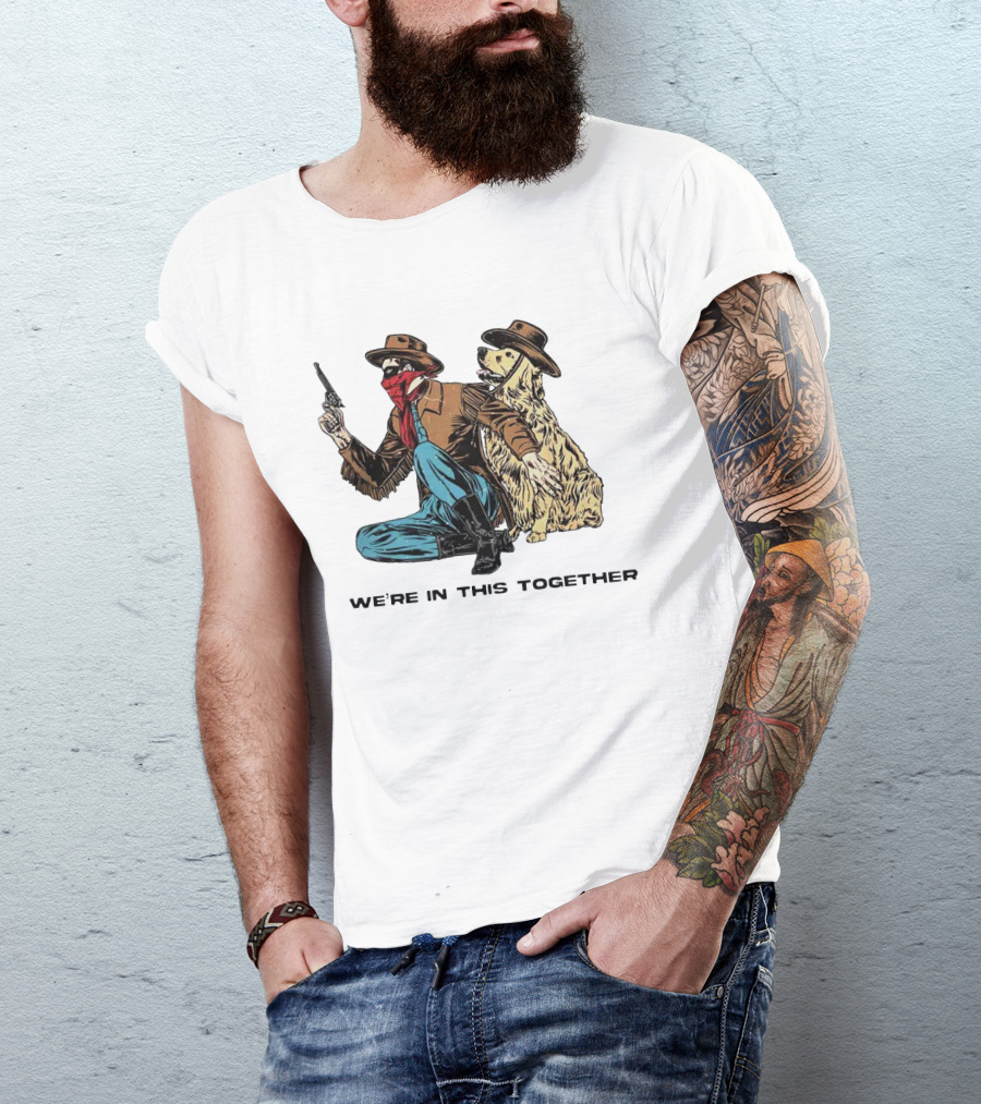 We’re In This Together Cowboy And Dog Duo T-Shirt