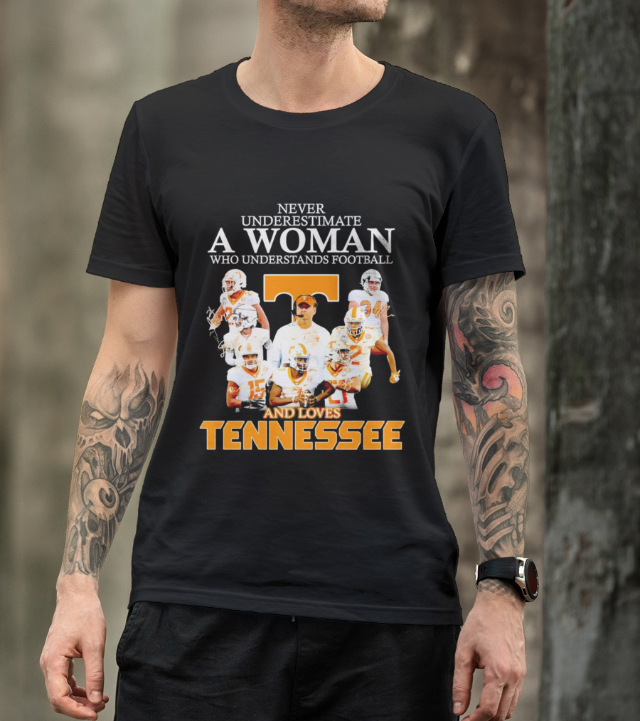 Tennessee Volunteers Never Underestimate A Woman Who Understands Football And Loves Tennessee T-Shirt