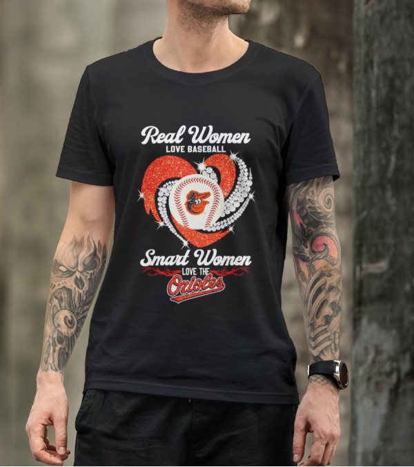 Real Women Love Baseball Smart Women Love The Baltimore Orioles Heart Baseball T-Shirt