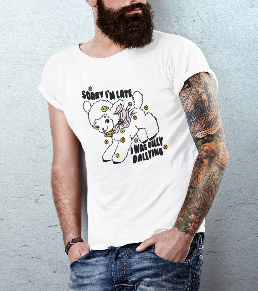 Sorry I'm Late Sheep With Flowers Dilly Dallying T-Shirt