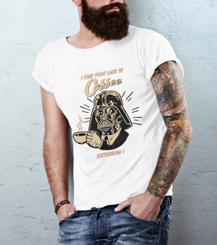 I Find Your Lack Of Coffee Disturbing Darth Coffee Cup T-Shirt
