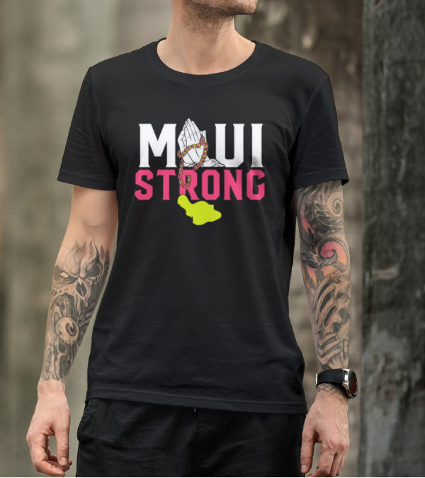 Maui Strong Praying Hands And Lei With Island Shape T-Shirt
