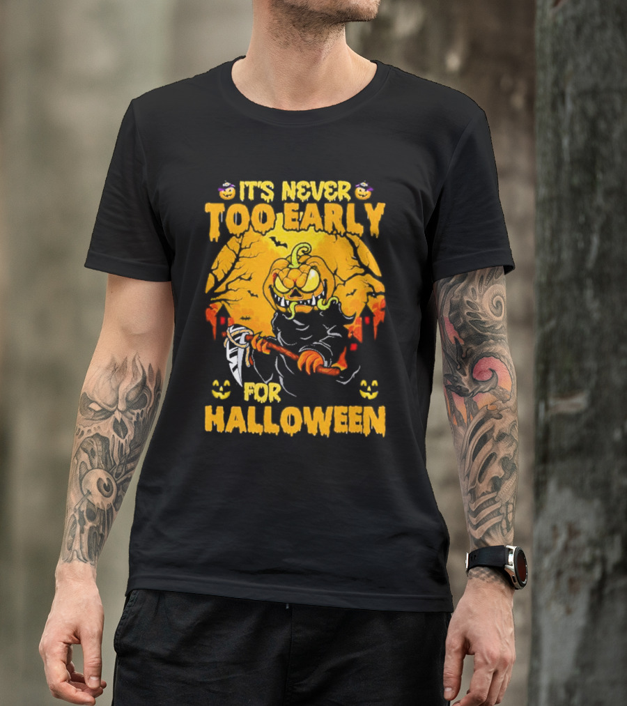 It's Never Too Early For Halloween Pumpkin Reaper Scene T-Shirt