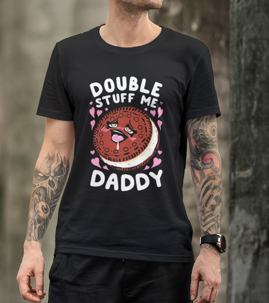Double Stuff Me Daddy Cookie Heart Eyes T-Shirt