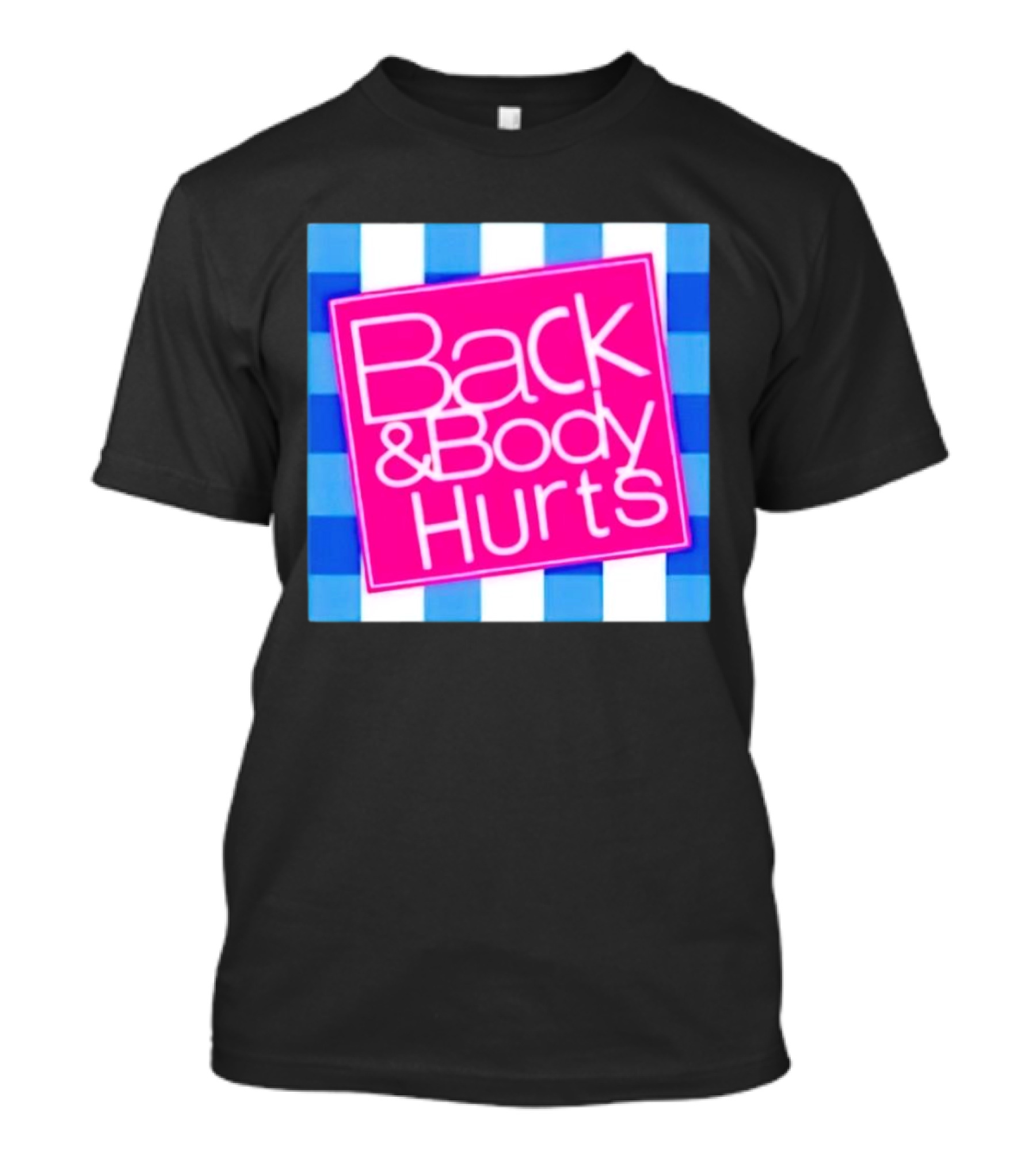 Back And Body Hurts Pink Square Blue Checkered T-Shirt