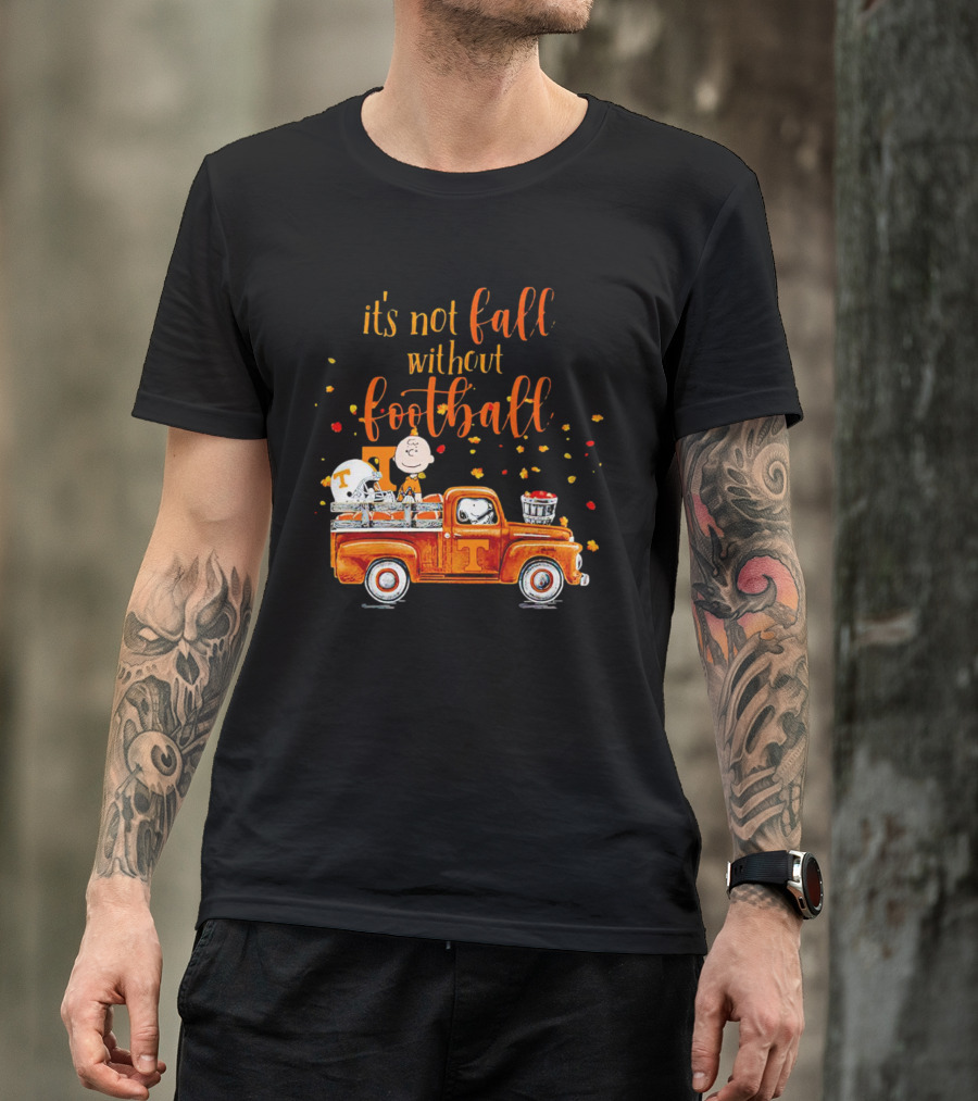 It's Not Fall Without Football Tennessee Volunteers Snoopy Truck Charlie Brown T-Shirt
