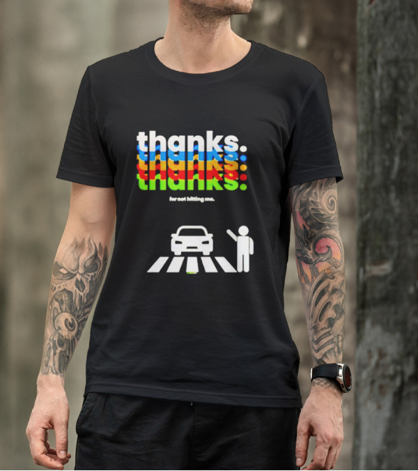 Thanks For Not Hitting Me Pedestrian Crossing T-Shirt