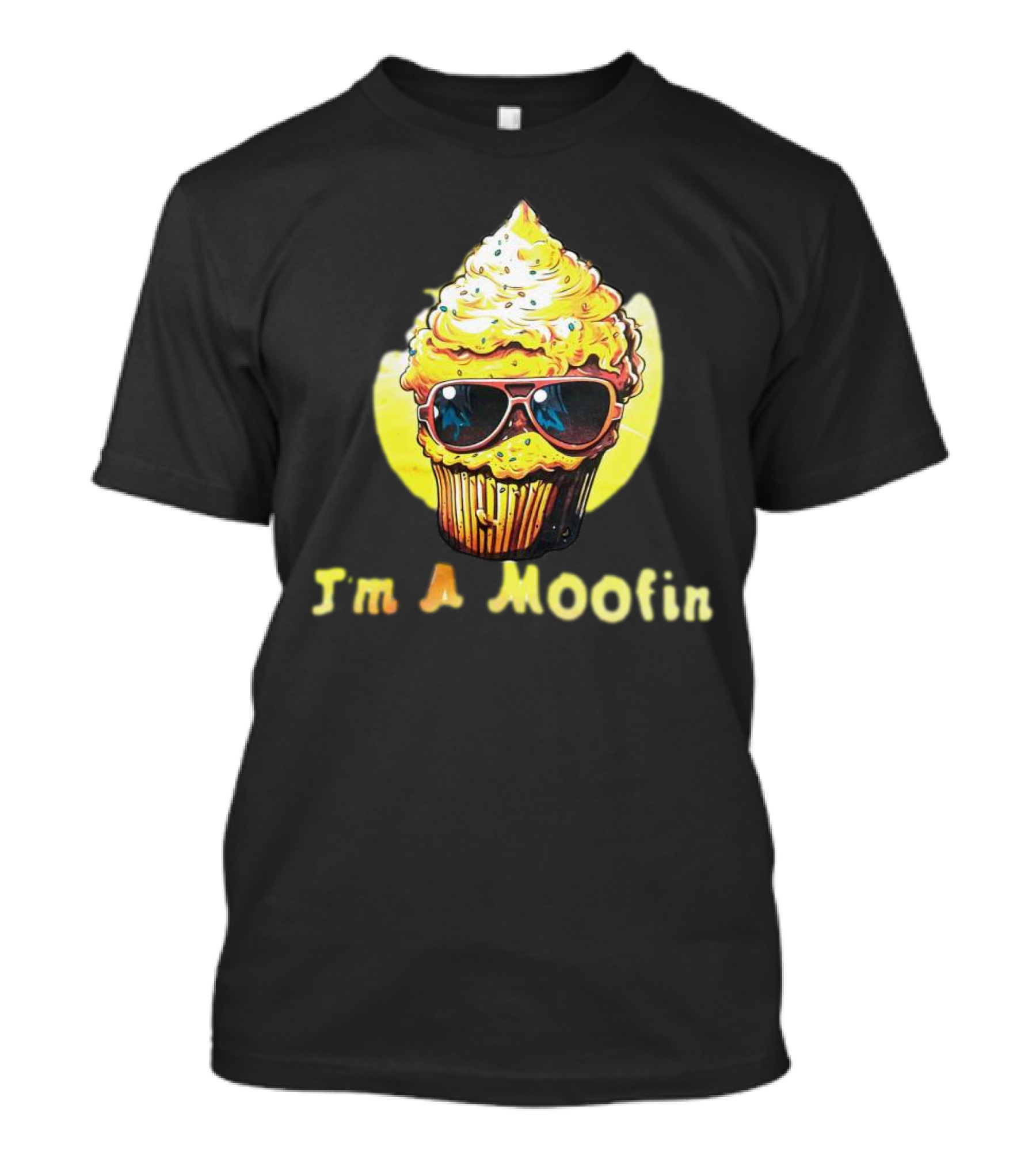 I'm A Moofin Sunglasses Cupcake T-Shirt