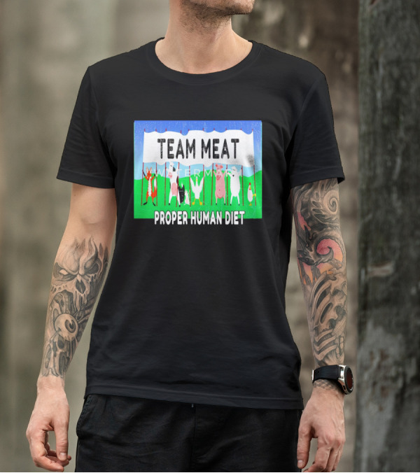 TEAM MEAT PROPER HUMAN DIET Farm Animals Banner T-Shirt