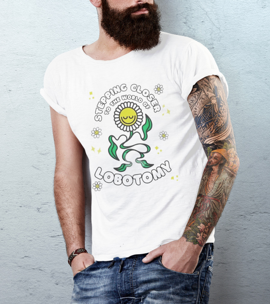 Stepping Closer To The World Of Lobotomy Happy Face Flower Alien T-Shirt