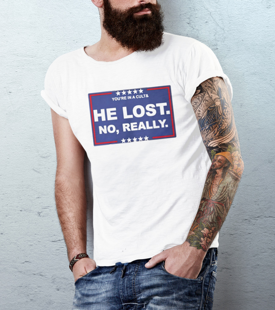 You're In A Cult He Lost No Really With Stars And Red Border T-Shirt