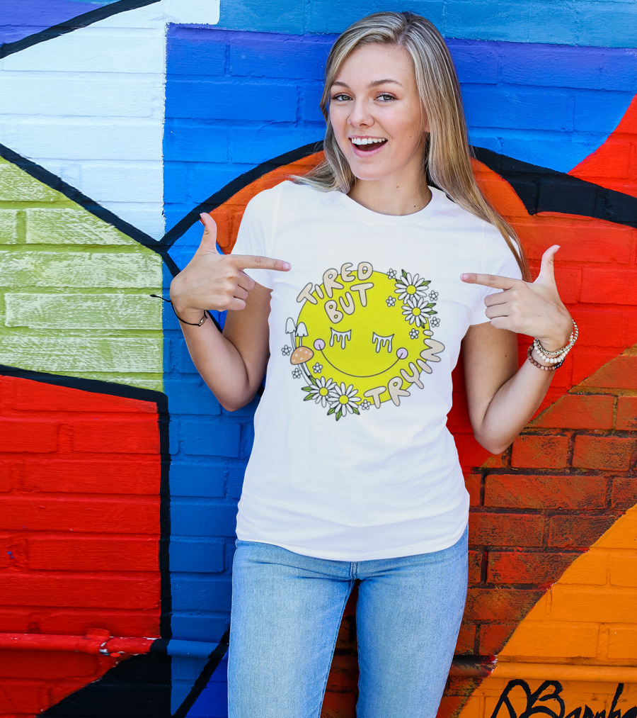 Tired But Tryin’ Smiley Face With Flowers And Mushrooms T-Shirt