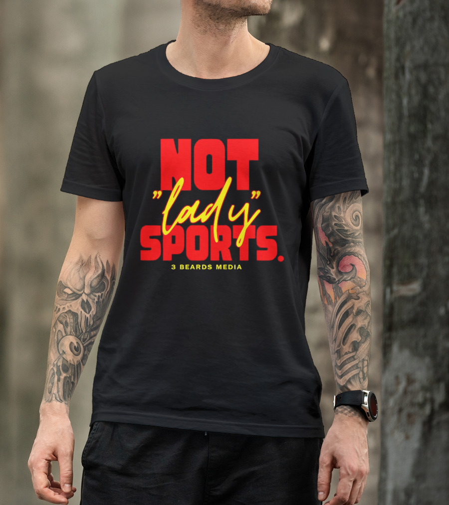 Not Lady Sports 3 Beards Media T-Shirt