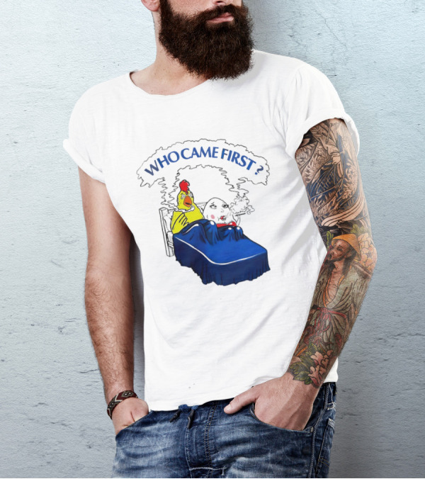 Chicken And Egg Smoking In Bed Who Came First T-Shirt