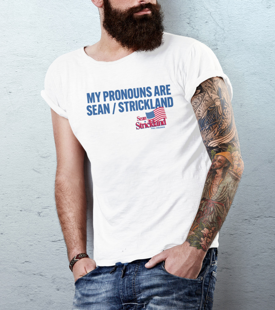 My Pronouns Are Sean Strickland Full Violence American Flag T-Shirt