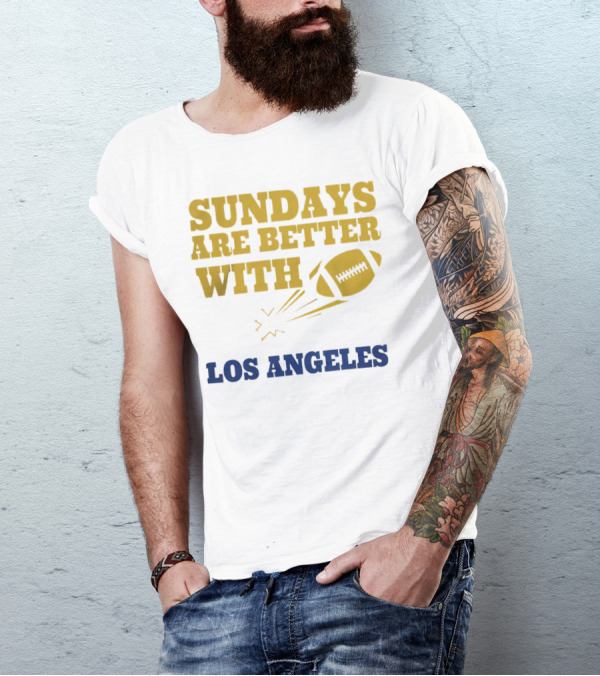 Sundays Are Better With Los Angeles Football T-Shirt