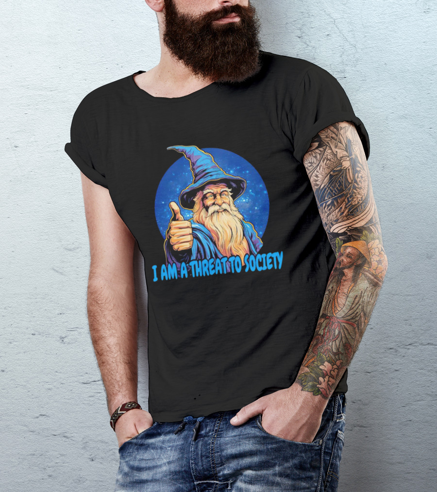 I AM A THREAT TO SOCIETY Wizard Thumbs Up T-Shirt