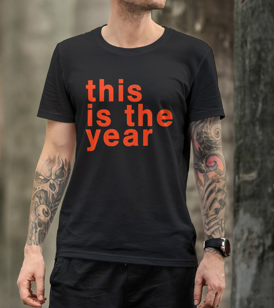 This Is The Year T-Shirt